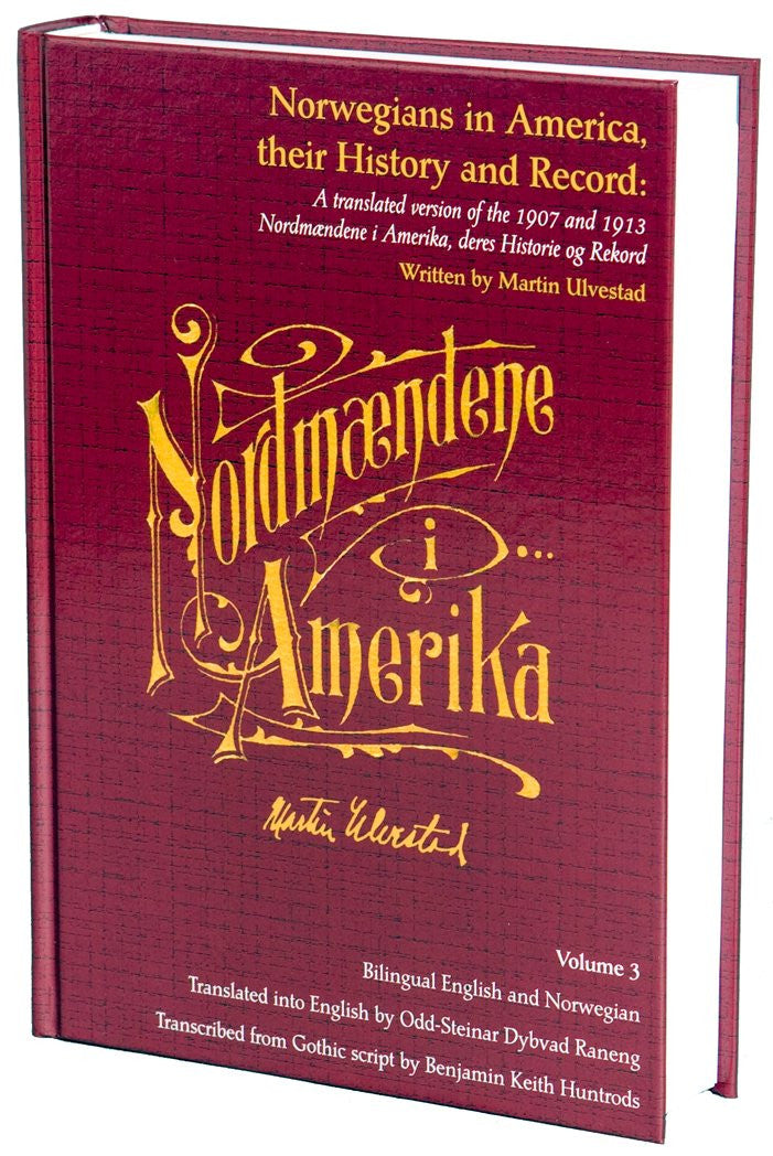 Norwegians in America, their History and Record (years 1825-1913), Volume 3 by Martin Ulvestad